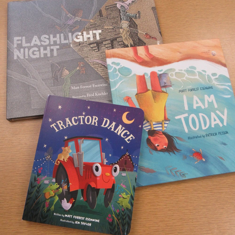 photo of three books by Matt Forrest Esenwine, Flashlight Night, I Am Today, and Tractor Dance