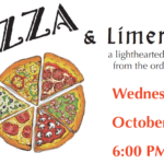 flyer for Pizza and Limericks program with image of a drawing of slices of pizza, plus date and time of the program
