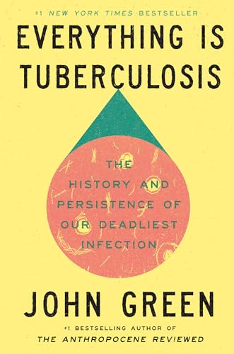 Book cover image for the book Everything Is Tuberculosis by John Green